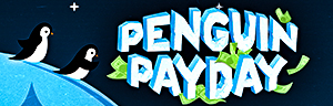 Penguin Payday Thursdays in January 2022, 11AM - 10PM at Tulalip Bingo. Win up to $1,000 in ice cold cash! Plus win Free Play, gifts or free bingo. Earn 250 slots points or $25 bingo buy-in to qualify each Thursday. 