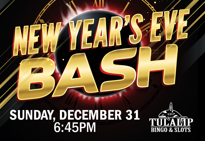 Tulalip Bingo and Slots - New Year's Eve Bash - $1,000, $11/6-ON!