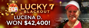 Lucena D. won $42,400 playing Lucky 7 Oct. 2021 at Tulalip Bingo.
