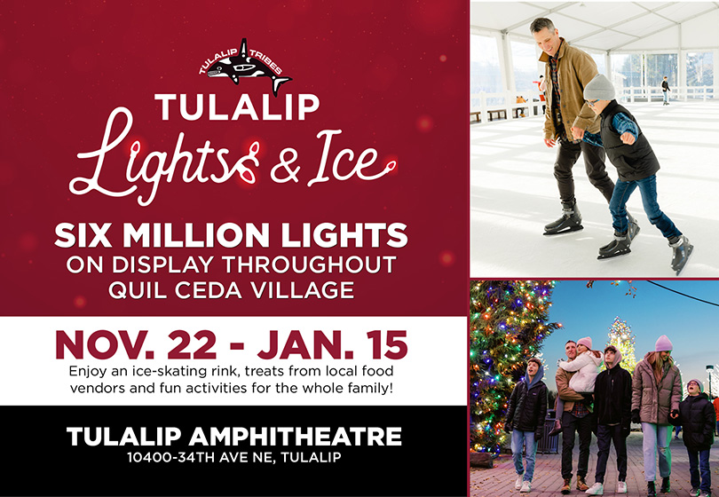 Tulalip Lights & Ice family fun, ice-skating, light display, six-million lights on display throughout Quil Ceda Village, November 22, 2024, through January 15, 2023. 